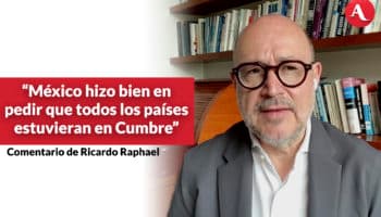 México hizo bien en pedir que todos los países estuvieran en Cumbre: Ricardo Raphael | Video