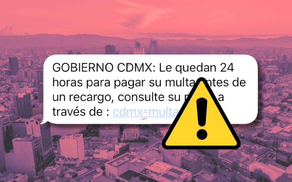 Si recibes un SMS sobre una multa del Gobierno CDMX ¡No lo abras ...