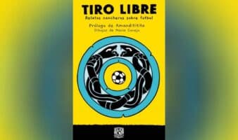 ‘Tiro libre. Relatos cancheros sobre futbol’: la memoria y el balón