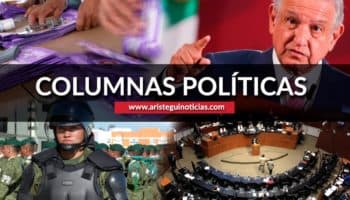 CNTE mantendrá plantón; Nahle acumula expedientes y más | Columnas Políticas 27/05/2024