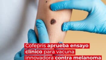 Cofepris autoriza ensayo clínico para vacuna innovadora contra melanoma